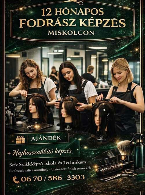 12 hónapos Fodrász képzés Miskolcon
