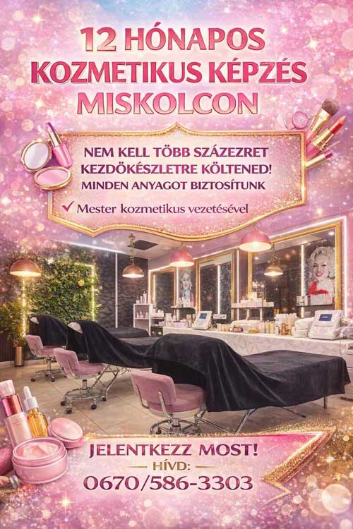 12 hónapos kozmetikus technikus képzés Miskolcon